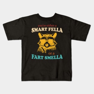 You're Either A Smart Fella Or A Fart Smella Funny Apparel Kids T-Shirt